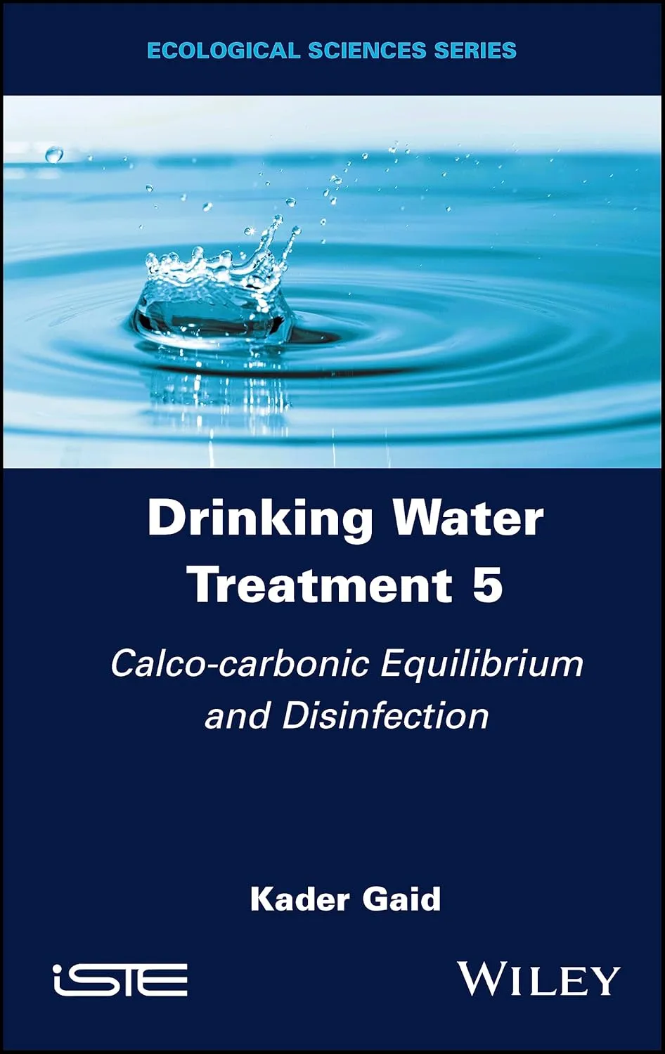 Drinking Water Treatment Volume 5 Calco Carbonic Equilibrium And Disinfection | Hardcover