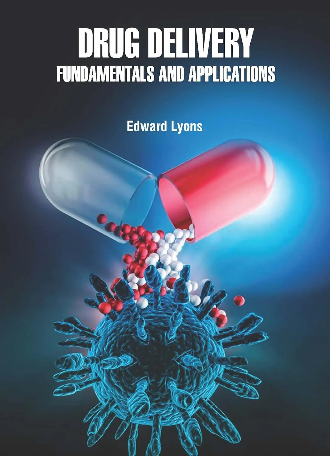 Drug Delivery Fundamentals And Applications | Hardcover