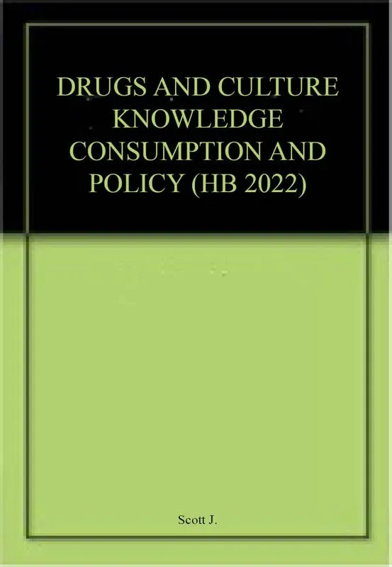 Drugs And Culture Knowledge Consumption and Policy | Hardcover