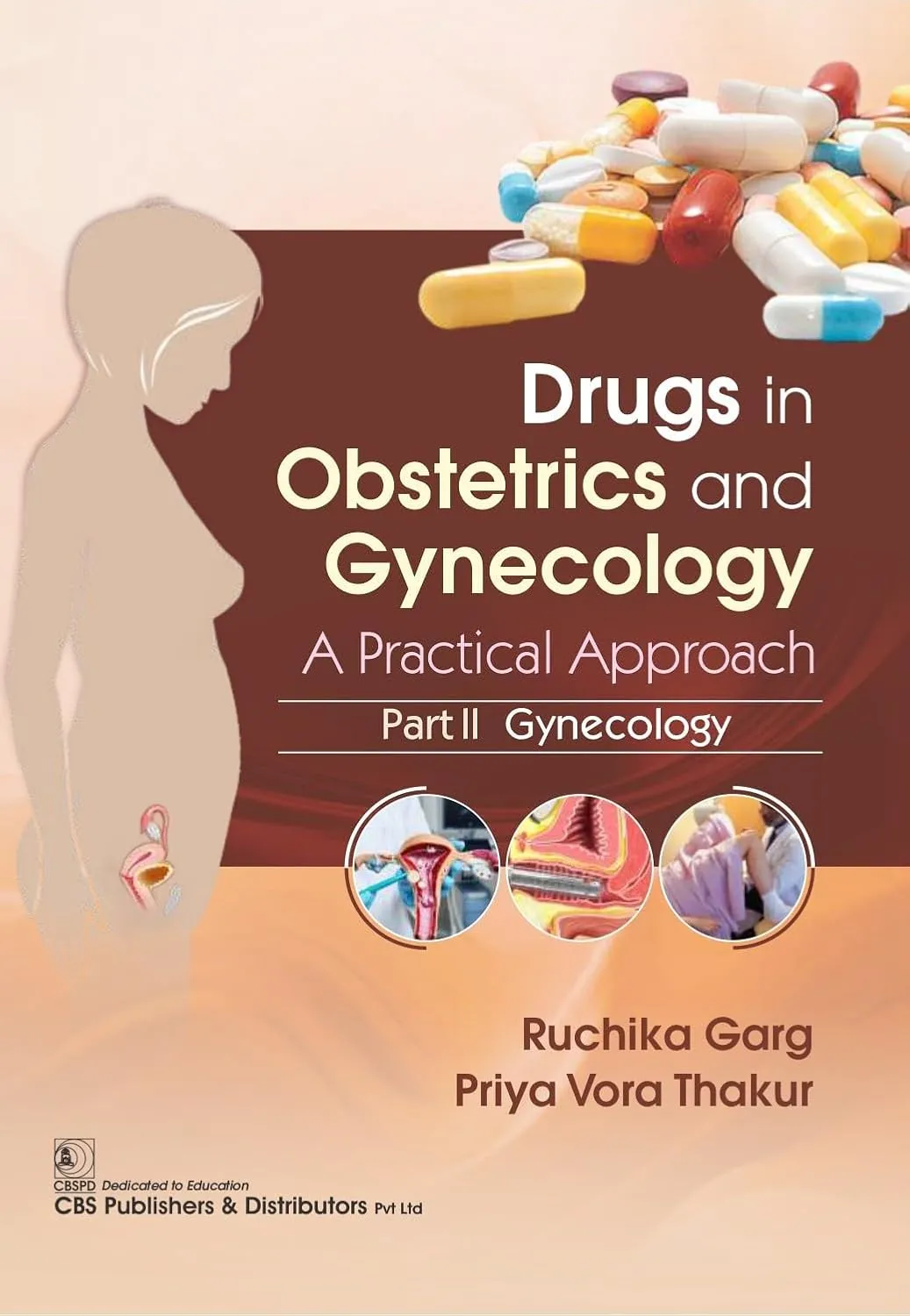 Drugs In Obstetrics And Gynecology A Practical Approach Part Ii Gynecology | Paperback