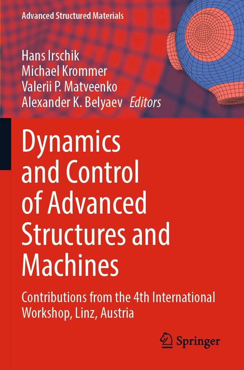 Dynamics And Control Of Advanced Structures And Machines Contributions From The 4Th International Workshop Linz Austria | Paperback