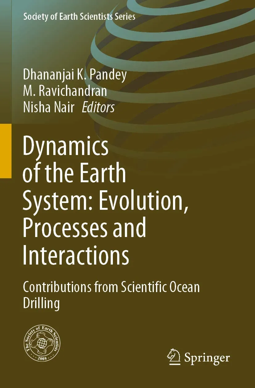 Dynamics Of The Earth System Evolution Processes And Interactions Contributions From Scientific Ocean Drilling | Paperback