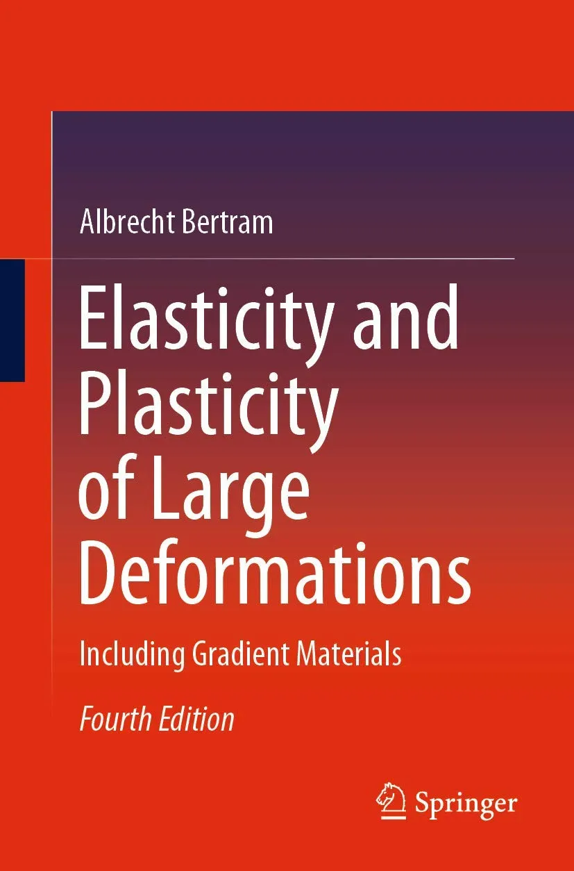 Elasticity And Plasticity Of Large Deformations Including Gradient Materials 4th Edition | Paperback