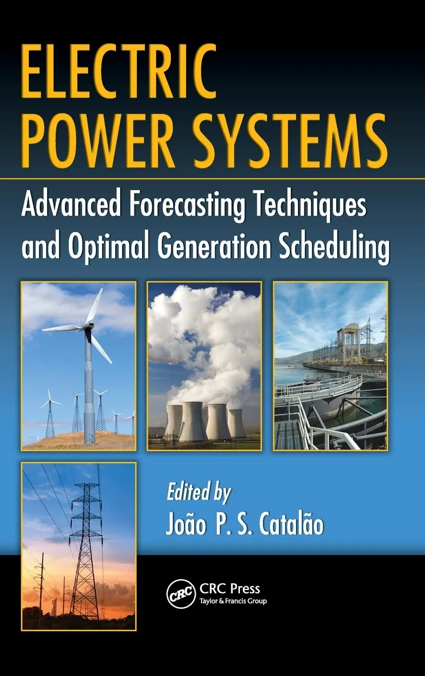 Electric Power Systems Advanced Forecasting Techniques and Optimal Generation Scheduling | Hardcover