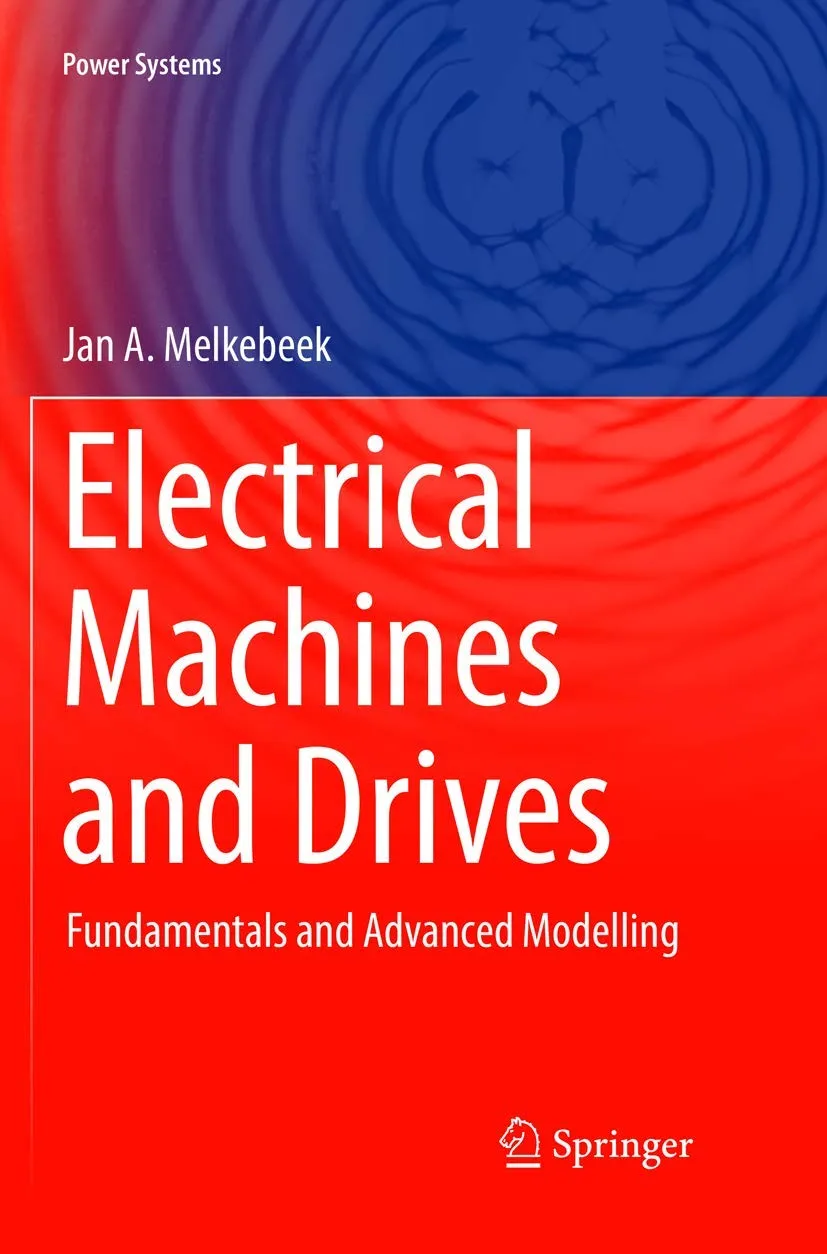 Electrical Machines And Drives Fundamentals And Advanced Advanced Modelling | Paperback
