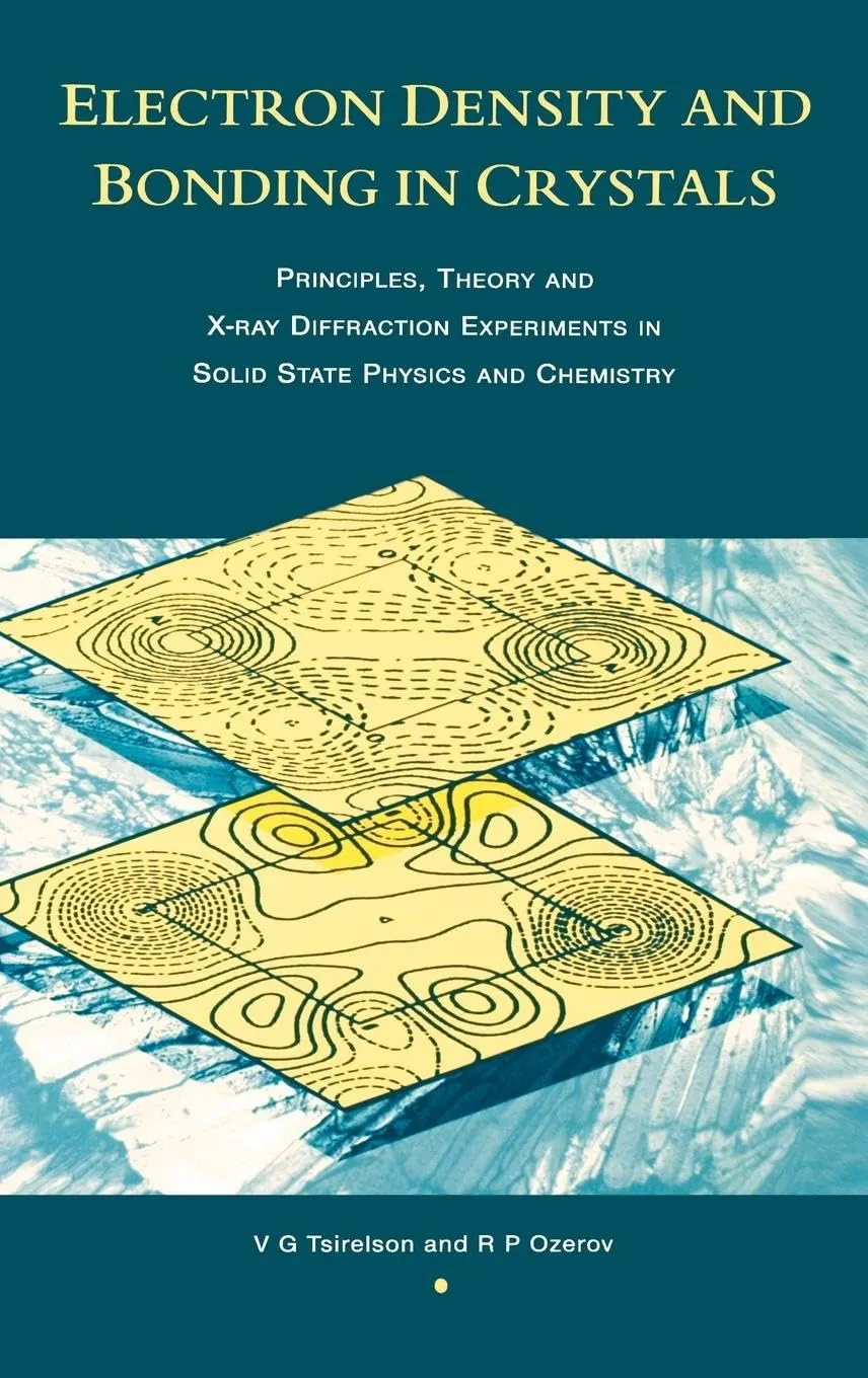 Electron Density and Bonding in Crystals Principles | Theory and X-ray Diffraction Experiments in Solid State Physics and Chemistry