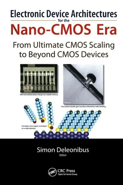 Electronic Device Architectures for the Nano-CMOS Era from Ultimate CMOS Scaling to Beyond CMOS Devices | Hardcover