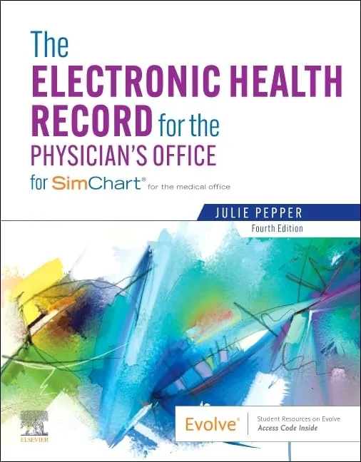 The Electronic Health Record For The Physicians Office For Simchart For The Medical Office With Access Code 4th Edition | Paperback