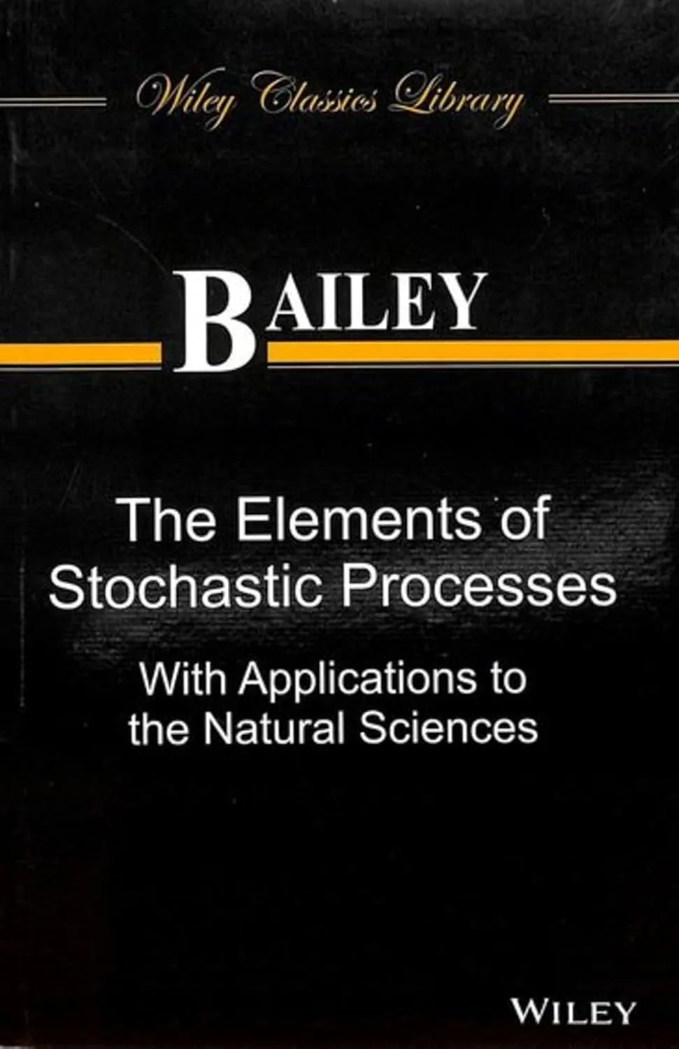 The Elements of Stochastic Processes With Applications to the Natural Sciences | Paperback