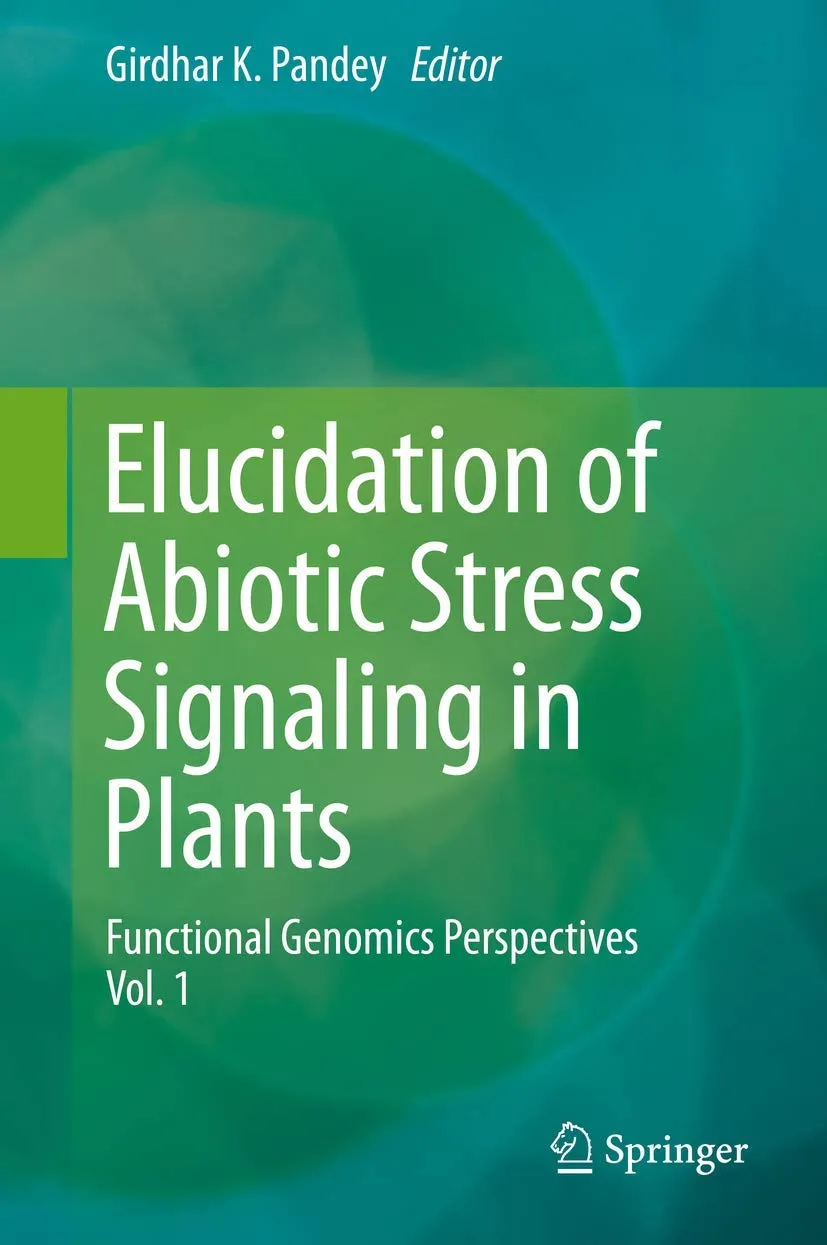 Elucidation of Abiotic Stress Signaling in Plants | Volume 1 | Hardcover