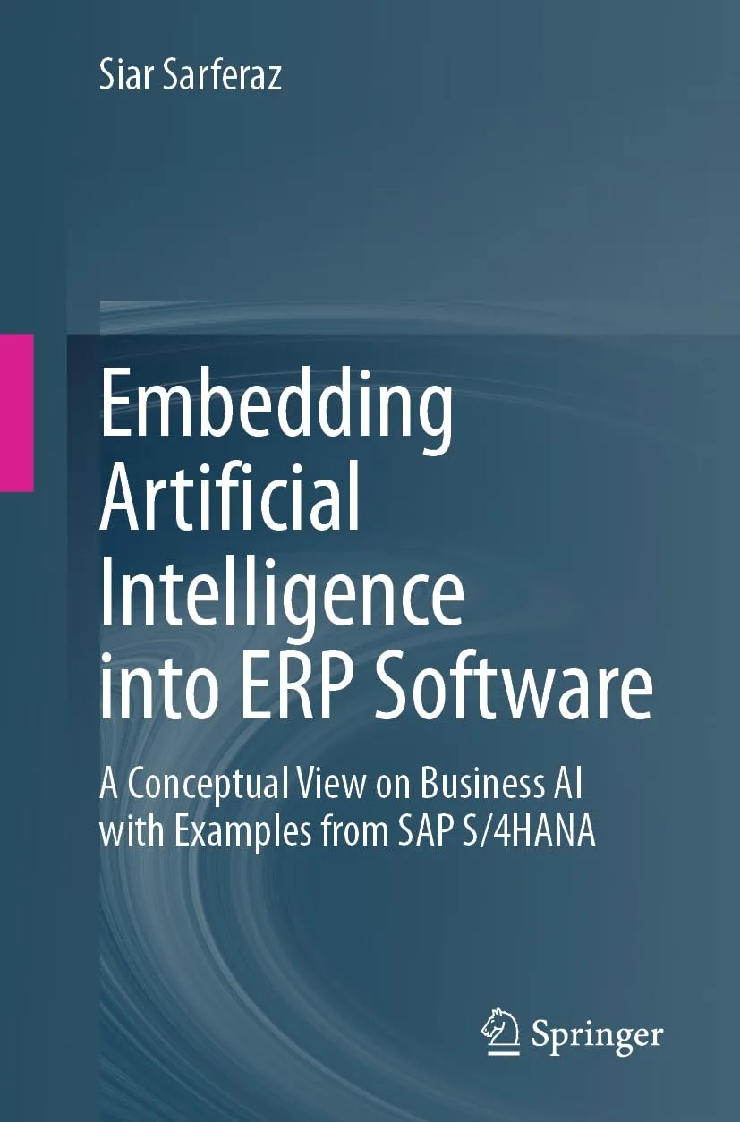 Embedding Artificial Intelligence Into Erp Software A Conceptual View On Business Ai With Examples From Sap S 4Hana | Paperback