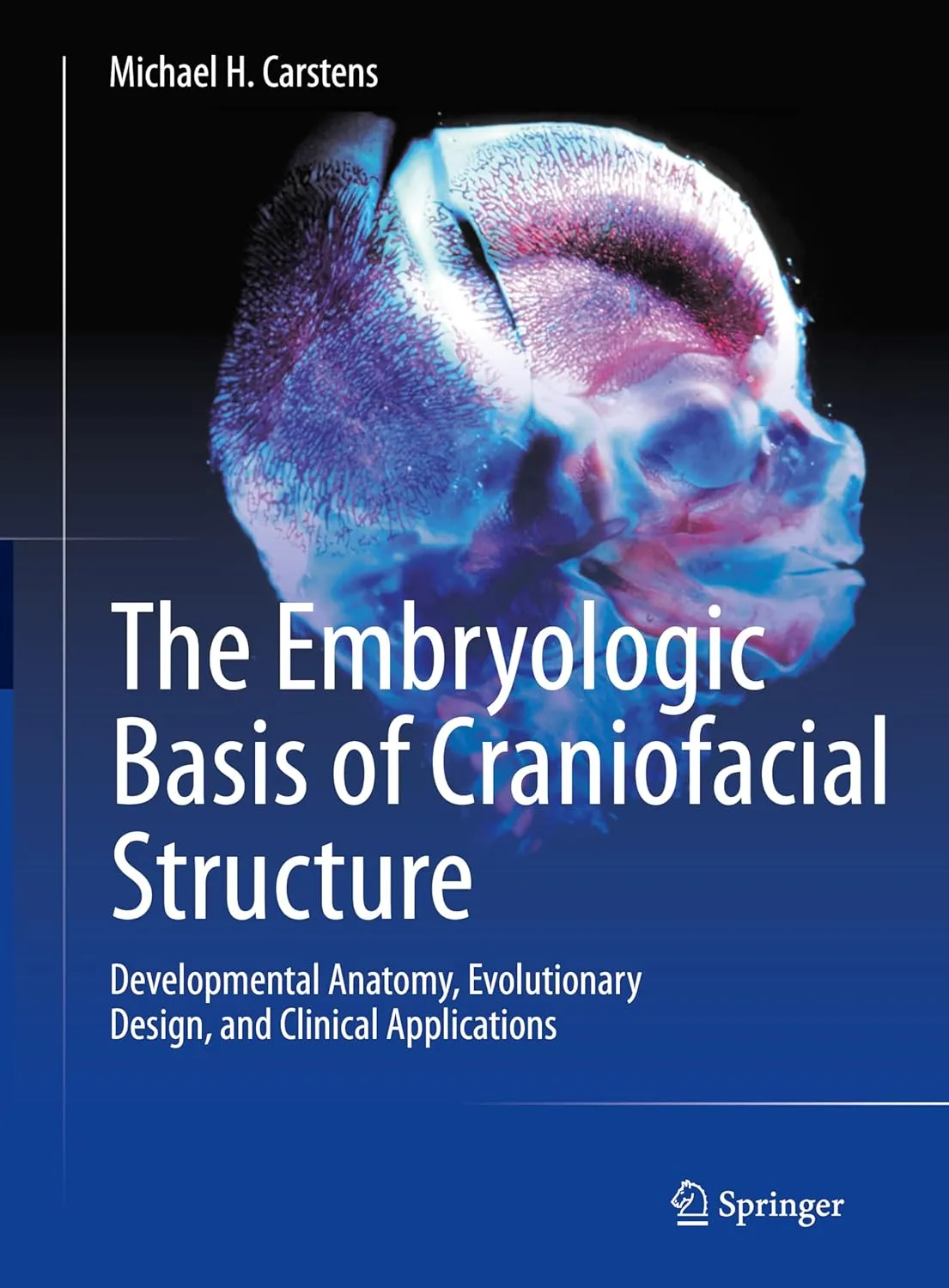 The Embryologic Basis Of Craniofacial Structure Developmental Anatomy Evolutionary Design And Clinical Applications 2 Vol Set | Hardcover