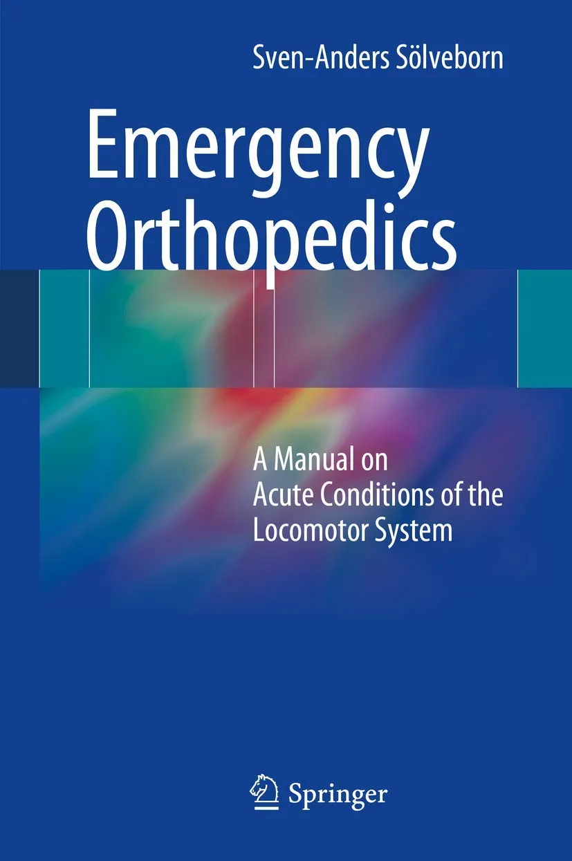 Emergency Orthopedics A Manual on Acute Conditions of the Locomotor System | Hardcover