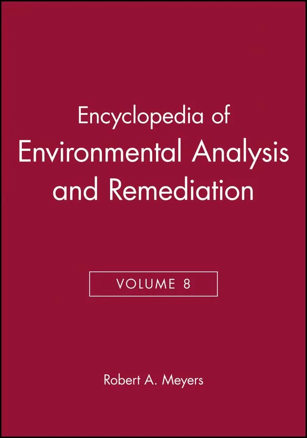 Encyclopedia of Environmental Analysis and Remediation | 8 Vol Set | Hardcover