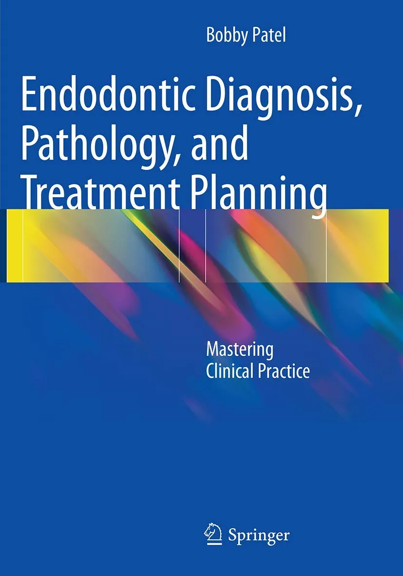 Endodontic Diagnosis Pathology And Treatment Planning Mastering Clinical Practice | Paperback