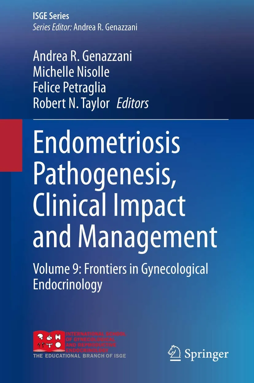 Endometriosis Pathogenesis Clinical Impact And Management Volume 9 Frontiers In Gynecological Endocrinology | Hardcover