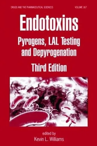 Endotoxins Pyrogens | Lal Testing and Depyrogenation | Third Edition | Hardcover