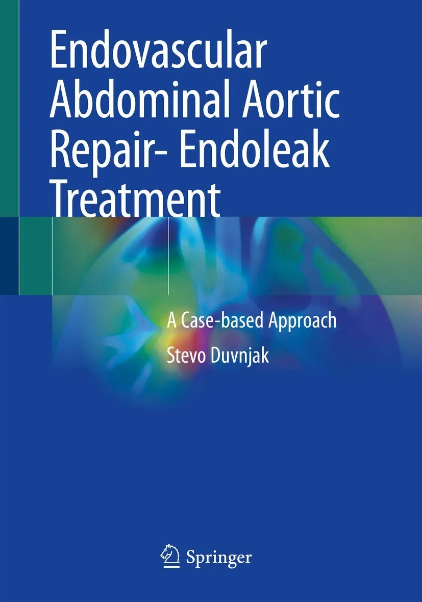 Endovascular Abdominal Aortic Repair Endoleak Treatment A Case Based Approach (Pb 2020 )