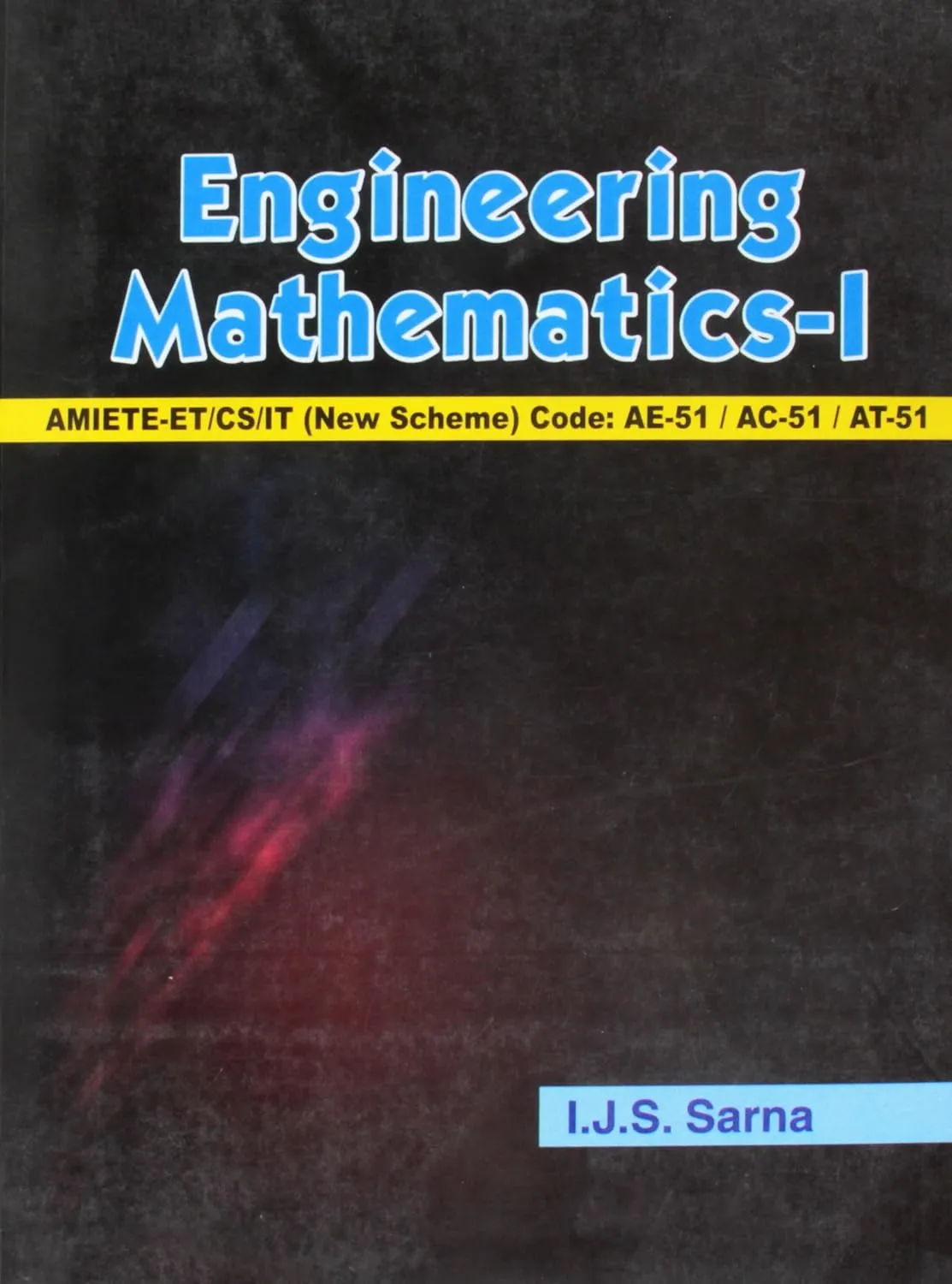 Engineering Mathematics-I AMIETE-ET/CS/IT (New Scheme) Code AE-51 / AC-51 /AT-51 | Vol- I
