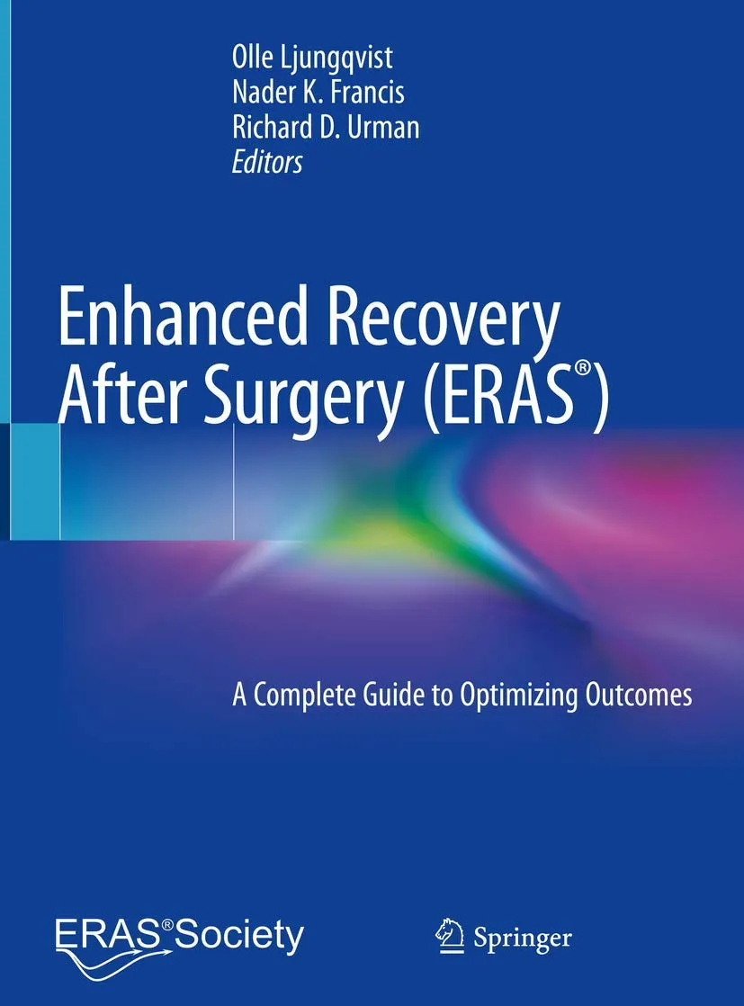 Enhanced Recovery After Surgery A Complete Guide To Optimizing Outcomes | Hardcover