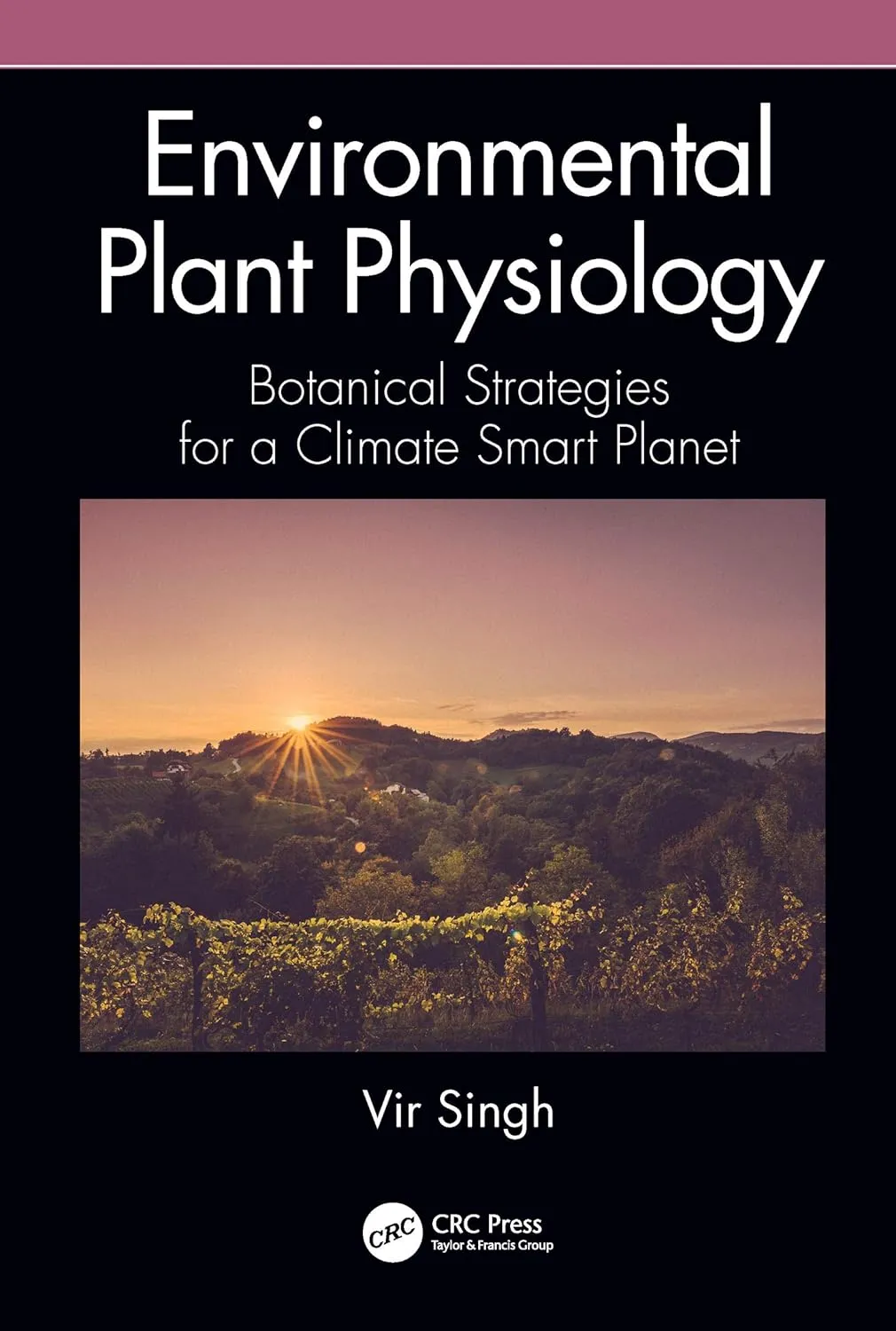 Environmental Plant Physiology Botanical Strategies For A Climate Smart Planet | Hardcover