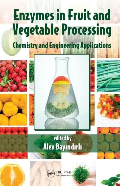 Enzymes in Fruit and Vegetable Processing Chemistry and Engineering Applications | Hardcover