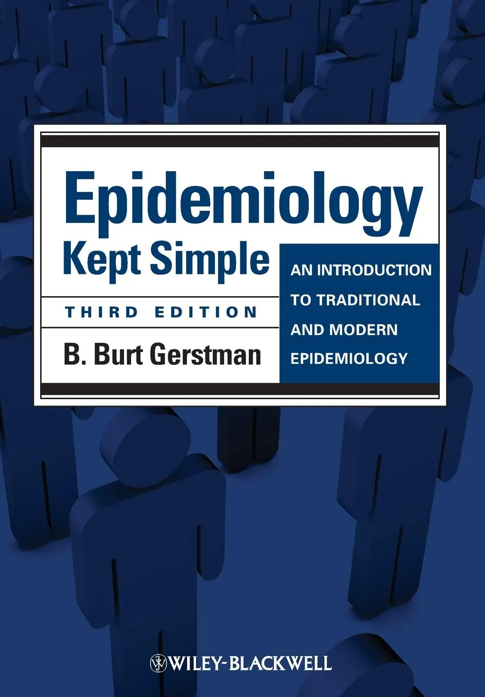 Epidemiology Kept Simple An Introduction to Traditional and Modern Epidemiology | Third Edition | Paperback
