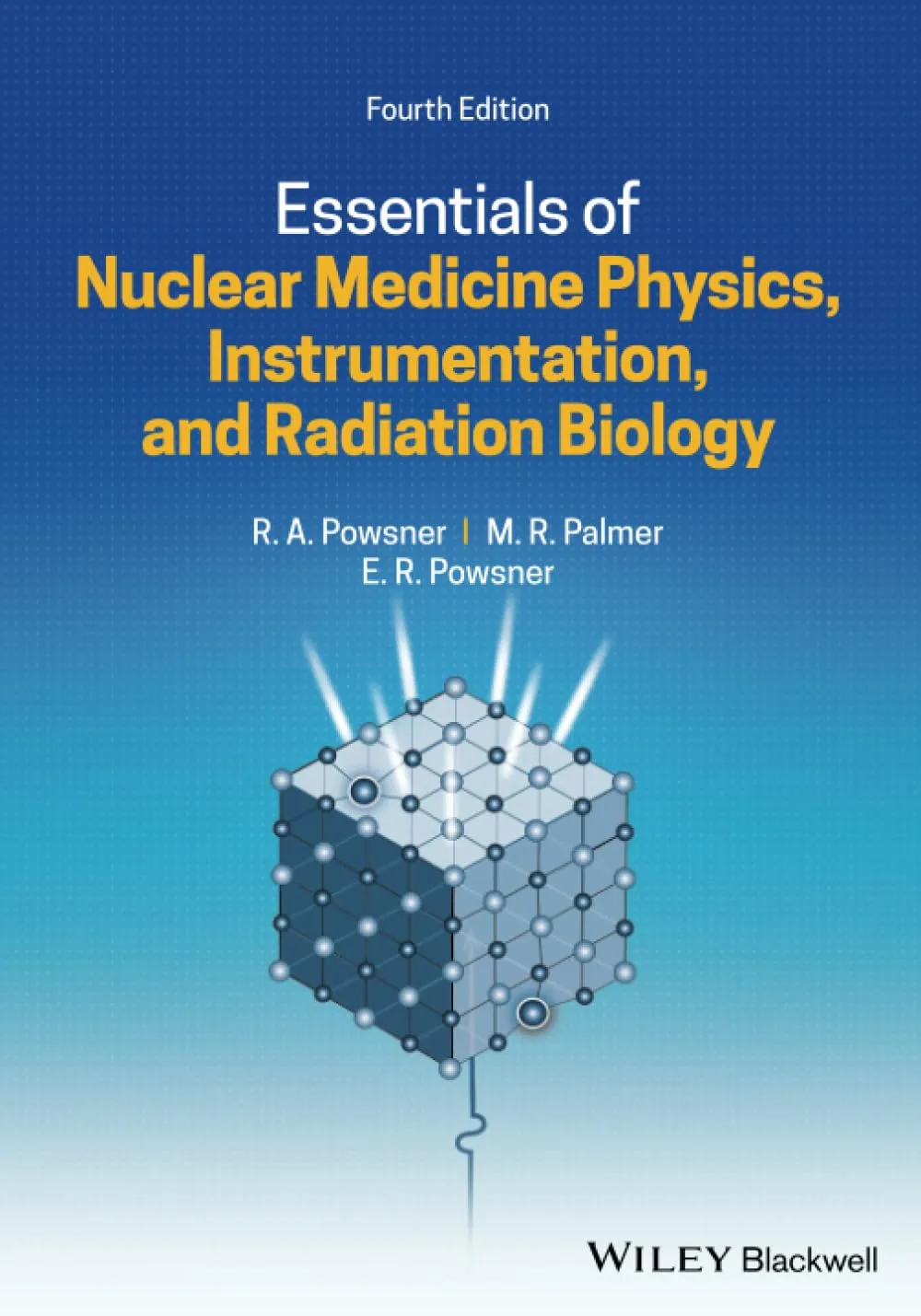 Essentials Of Nuclear Medicine Physics Instrumentation And Radiation Biology 4th Edition | Paperback