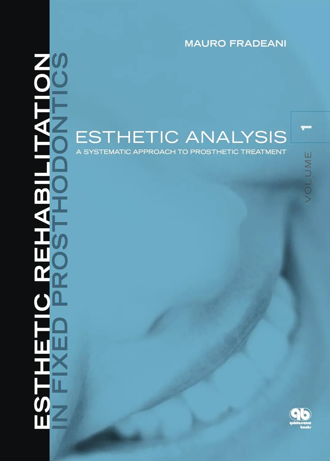 Esthetic Rehabilitation in Fixed Prosthodintics Esthetic Analysis | Volume 1 | Hardcover