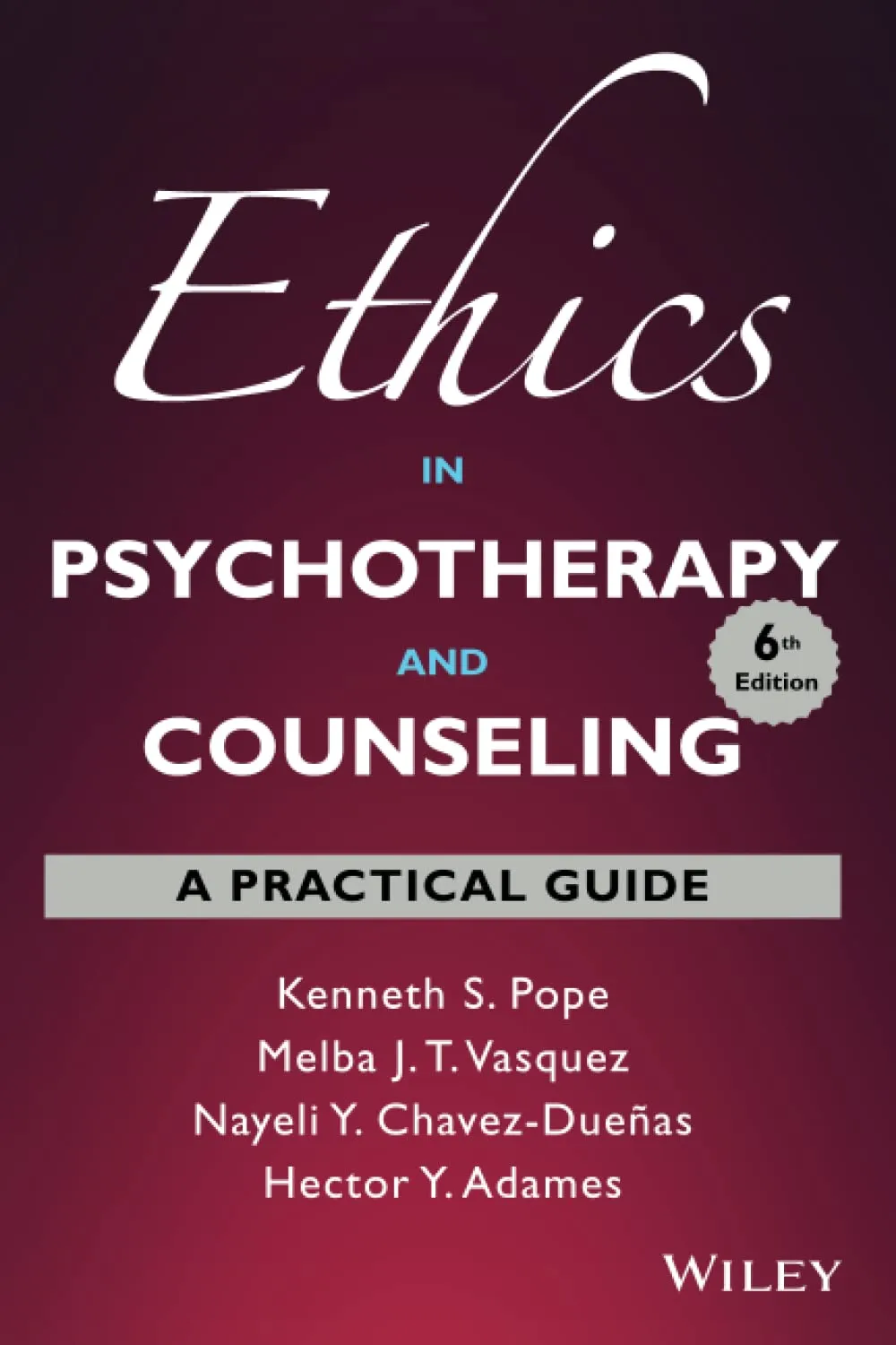 Ethics In Psychotherapy And Counseling A Practical Guide | 6th Edition | Paperback