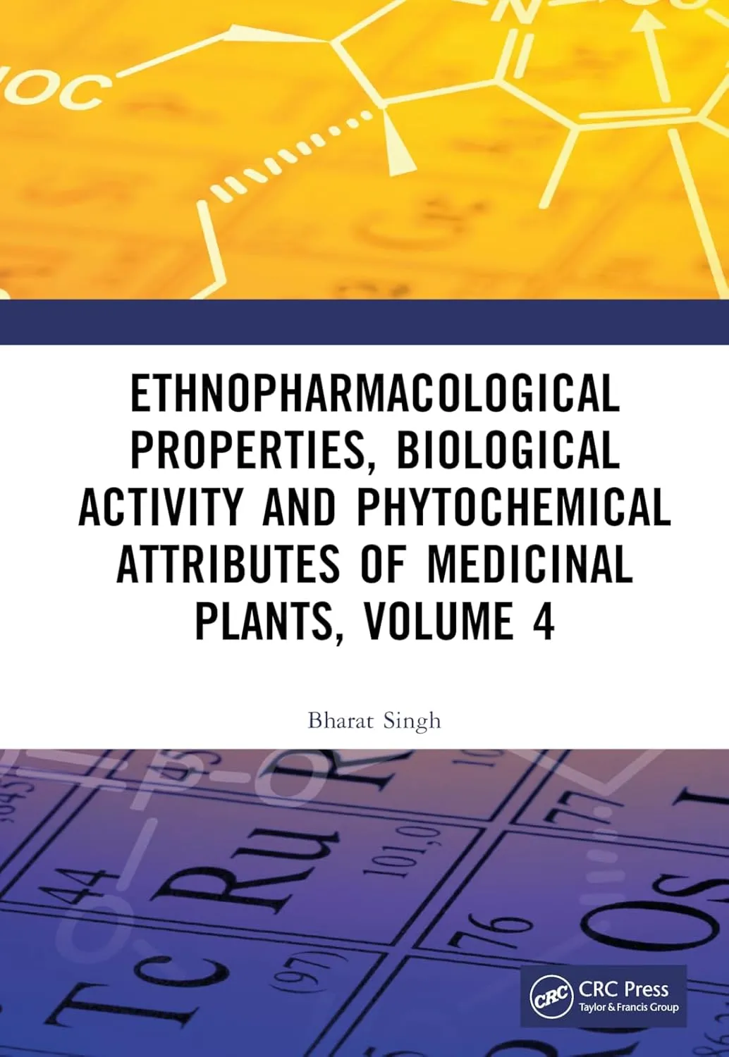 Ethnopharmacological Properties Biological Activity And Phytochemical Attributes Of Medicinal Plants Volume 4 | Hardcover
