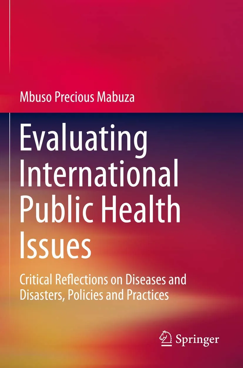 Evaluating International Public Health Issues Critical Reflections On Diseases And Disasters Policies And Practices | Paperback