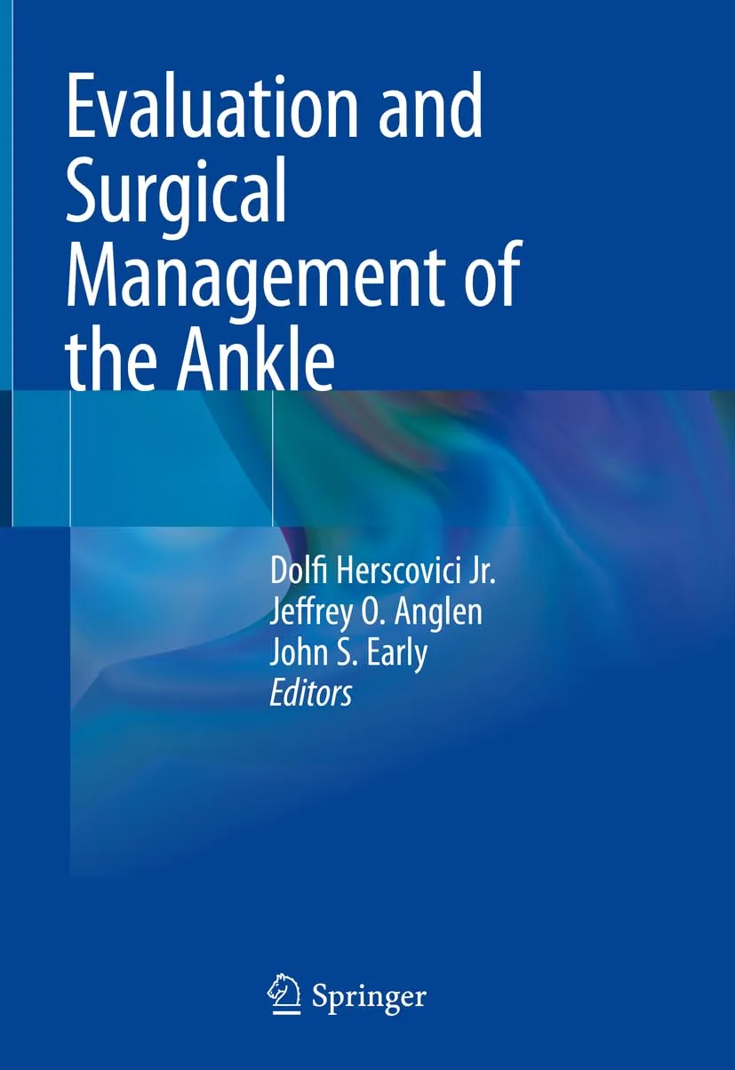 Evaluation And Surgical Management Of The Ankle | Hardcover