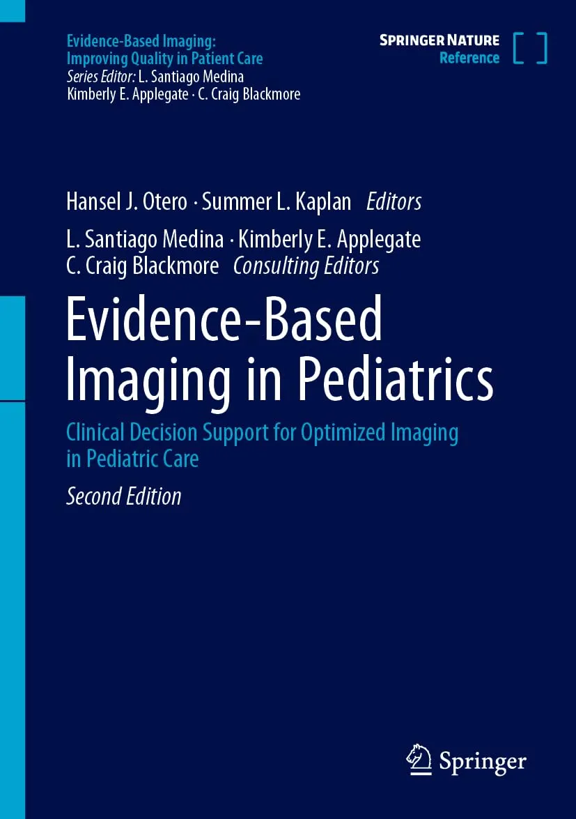 Evidence Based Imaging In Pediatrics Clinical Decision Support For Optimized Imaging In Pediatric Care 2nd Editiond | Hardcover