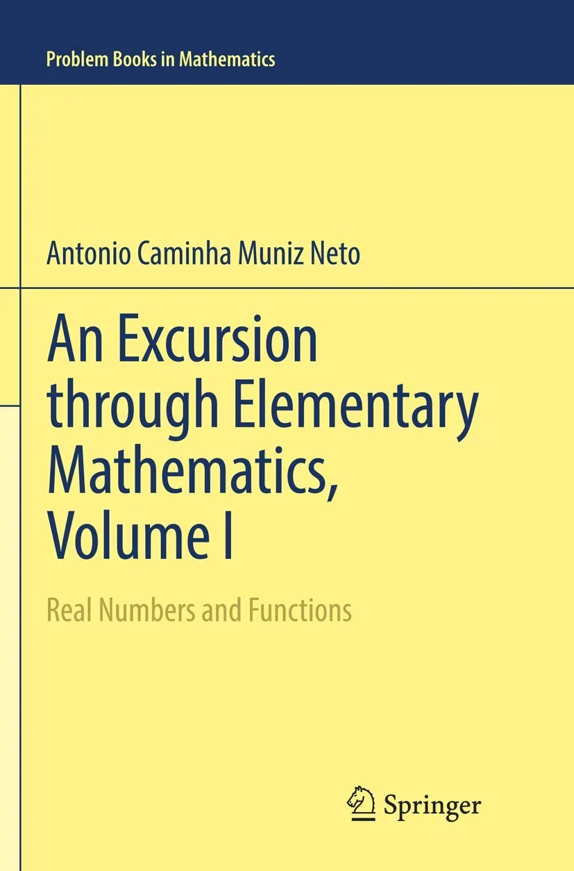An Excursion Through Elementary Mathematics Volume I Real Numbers And Functions | Paperback