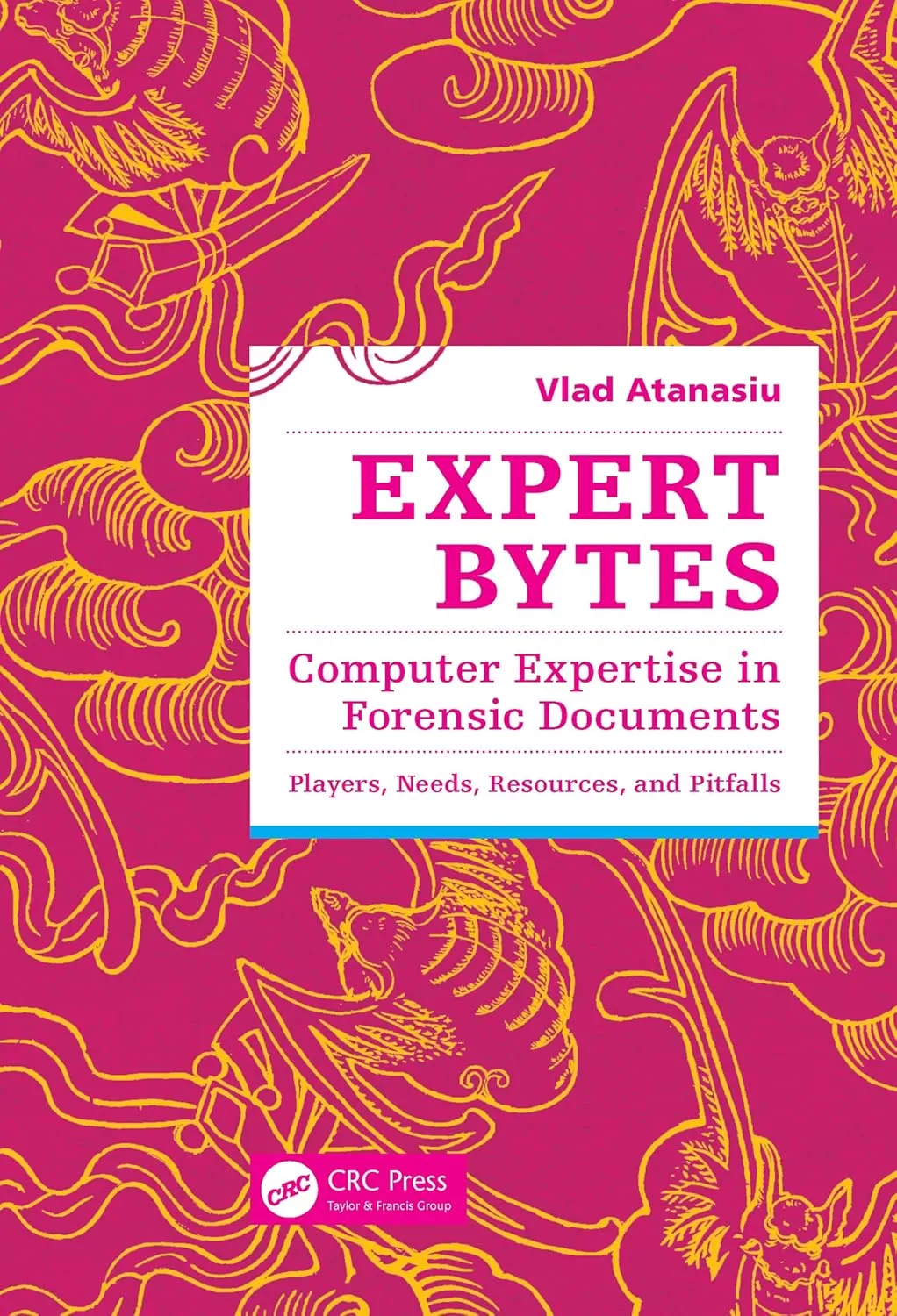 Expert Bytes Computer Expertise in Forensic Documents | Hardcover