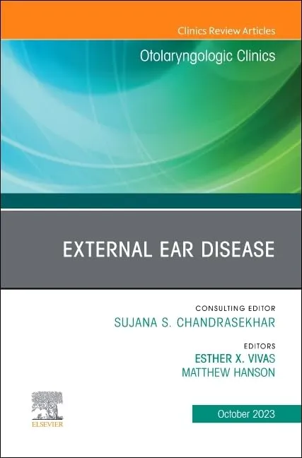 External Ear Disease An Issue Of Otolaryngologic Clinics Of North America | Hardcover