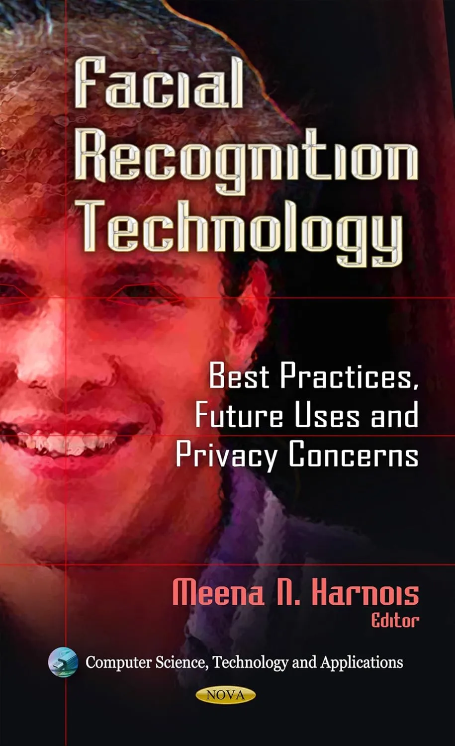 Facial Recognition Technology Best Practices | Future Uses and Privay Concerns | Hardcover