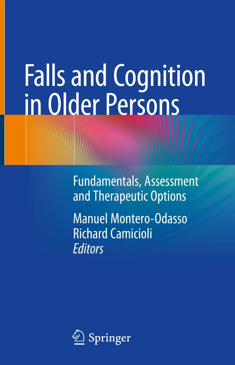 Falls and Cognition In Older Persons Fundamentals Assessment and Therapeutic Options | Hardcover