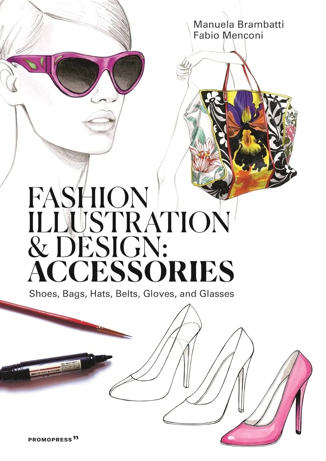 Fashion Illustration And Design Accessories Shoes Bags Hats Belts Gloves And Glasses | Paperback