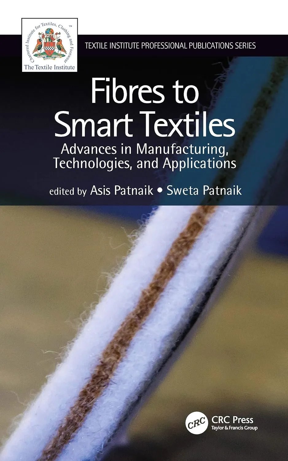 Fibres to Smart Textiles Advances in Manufacturing | Technologies | and Applications | Paperback