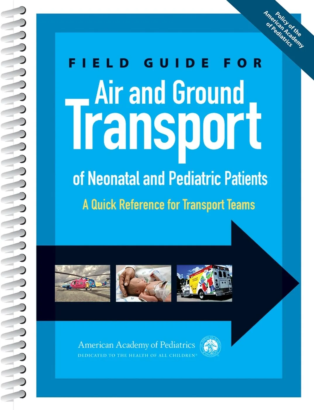 Field Guide for Air and Ground Transport of Neonatal and Pediatric Patients A Quick Reference for Transport Teams | Paperback