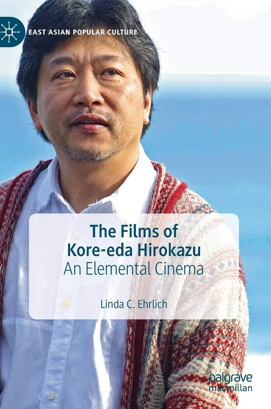 The Films Of Kore Eda Hirokazu An Elemental Cinema | Hardcover