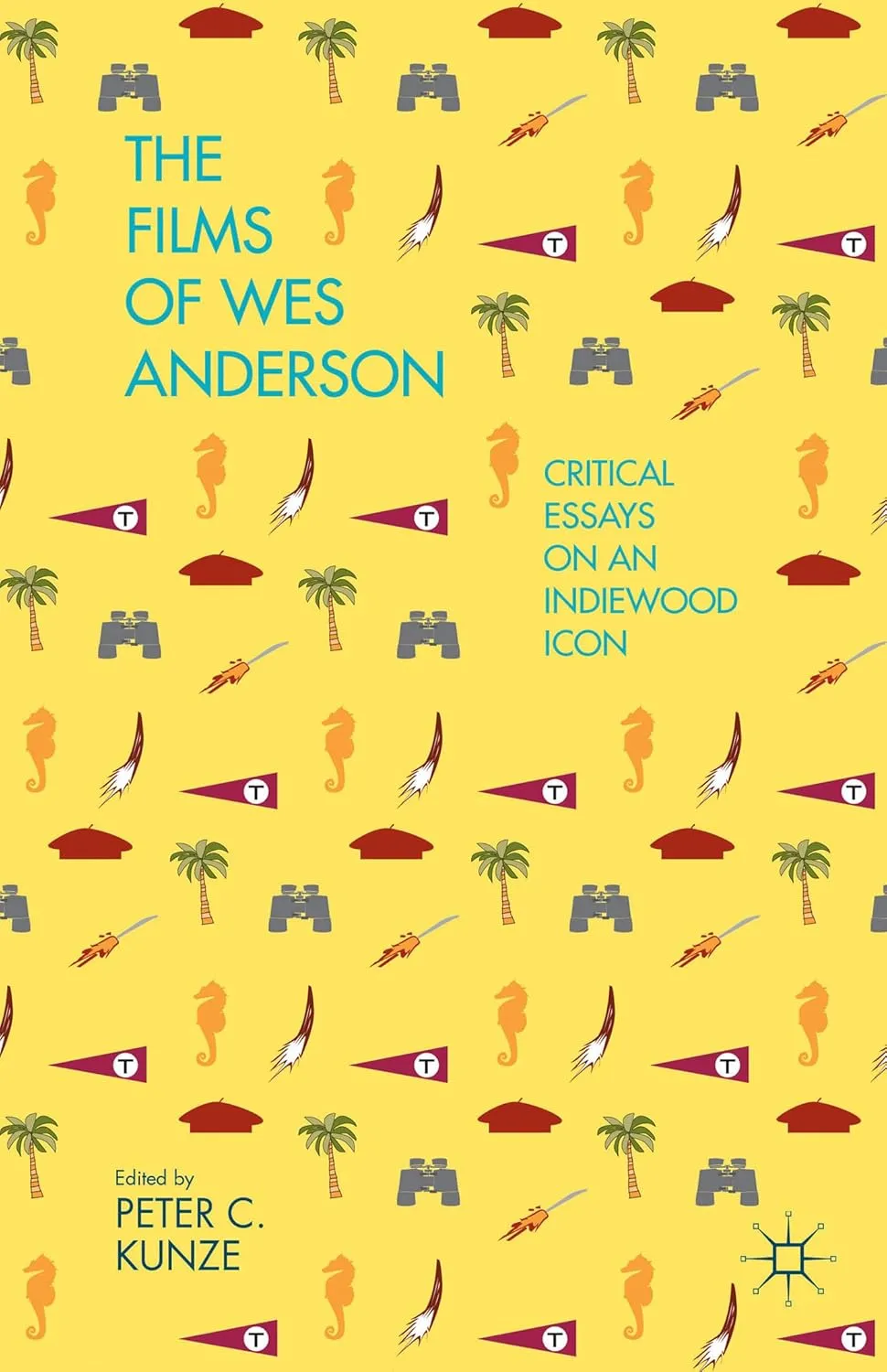 The Films Of Wes Anderson Critical Essays On An Indiewood Icon | Hardcover