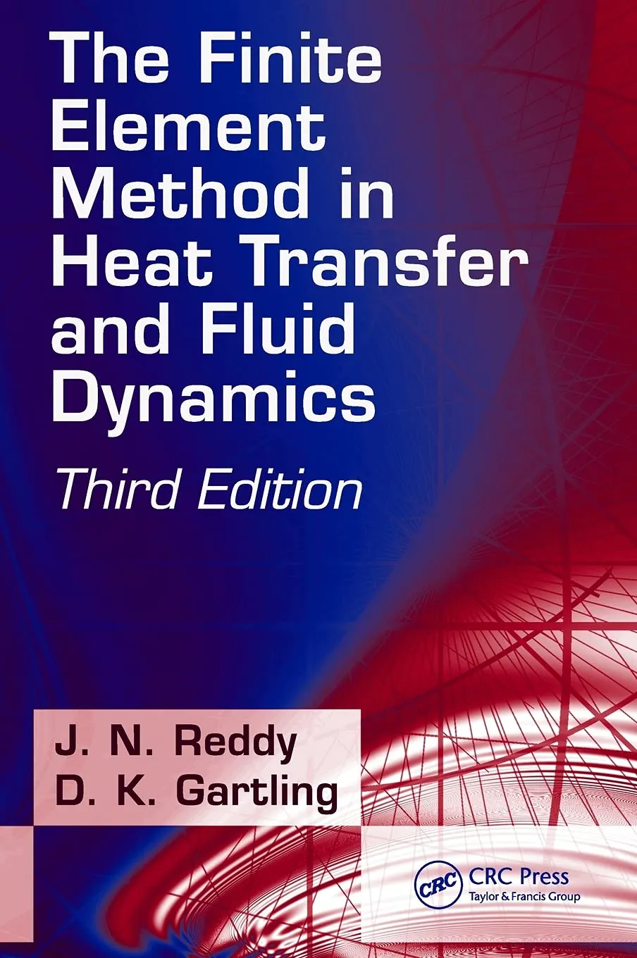 The Finite Element Method in Heat Transfer and Fluid Dynamics | Third Edition | Hardcover