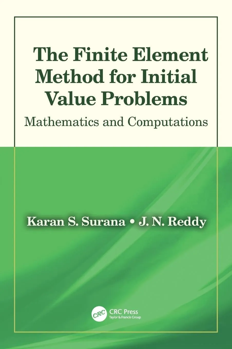 The Finite Element Method for Initial Value Problems | Hardcover