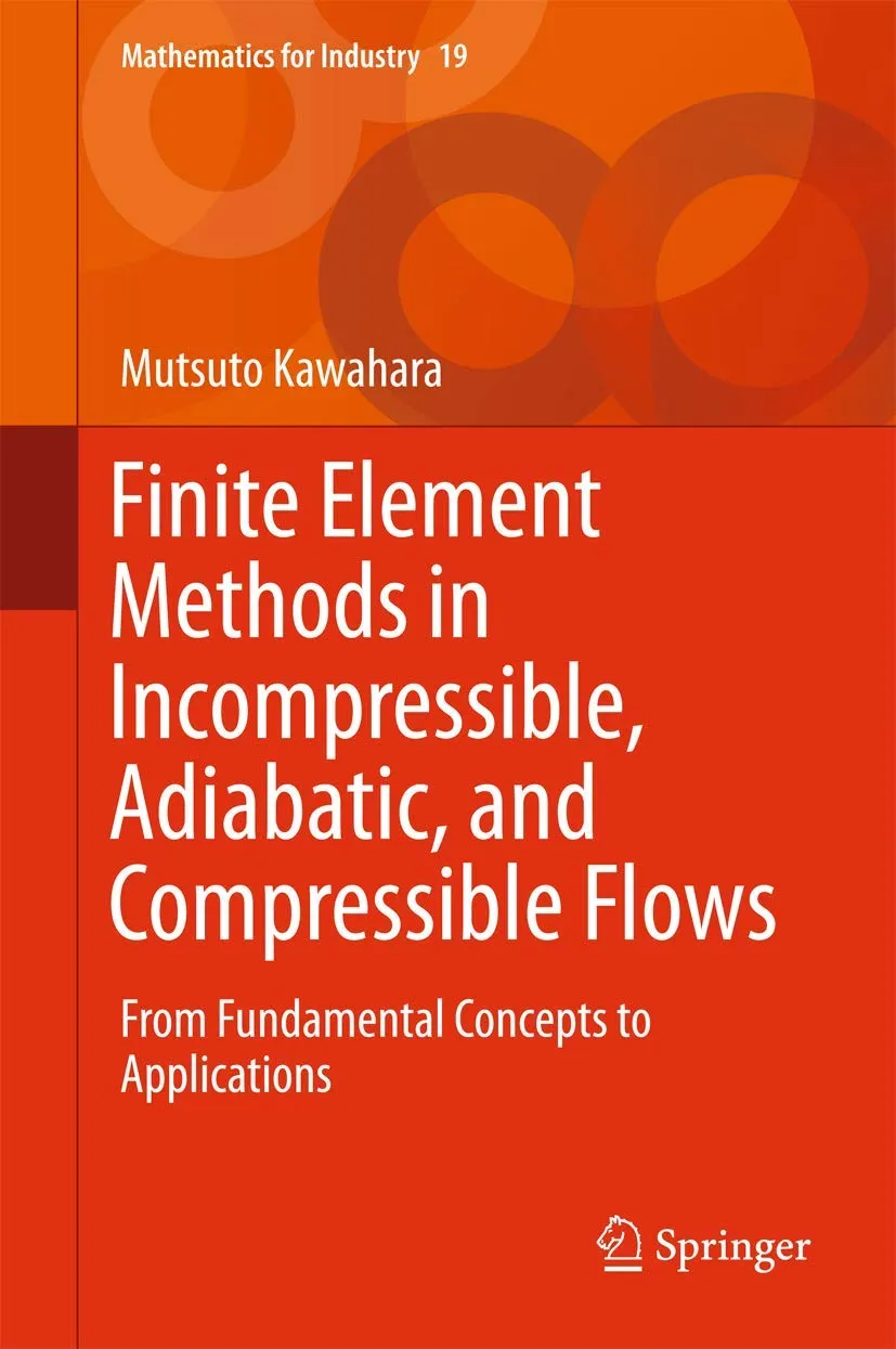 Finite Element Methods in Incompressible | Adiabatic | and Compressible Flows | Hardcover
