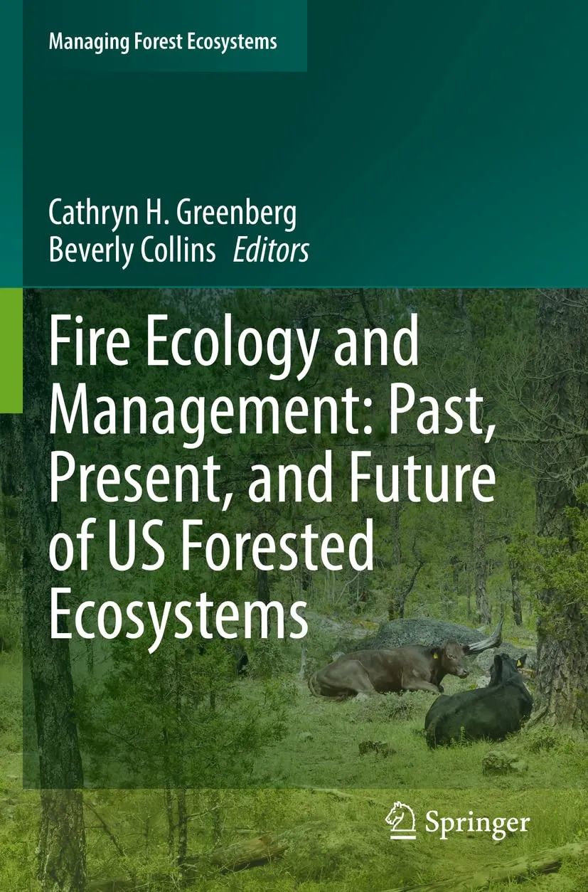 Fire Ecology And Management Past Present And Future Of Us Forested Ecosystems | Paperback