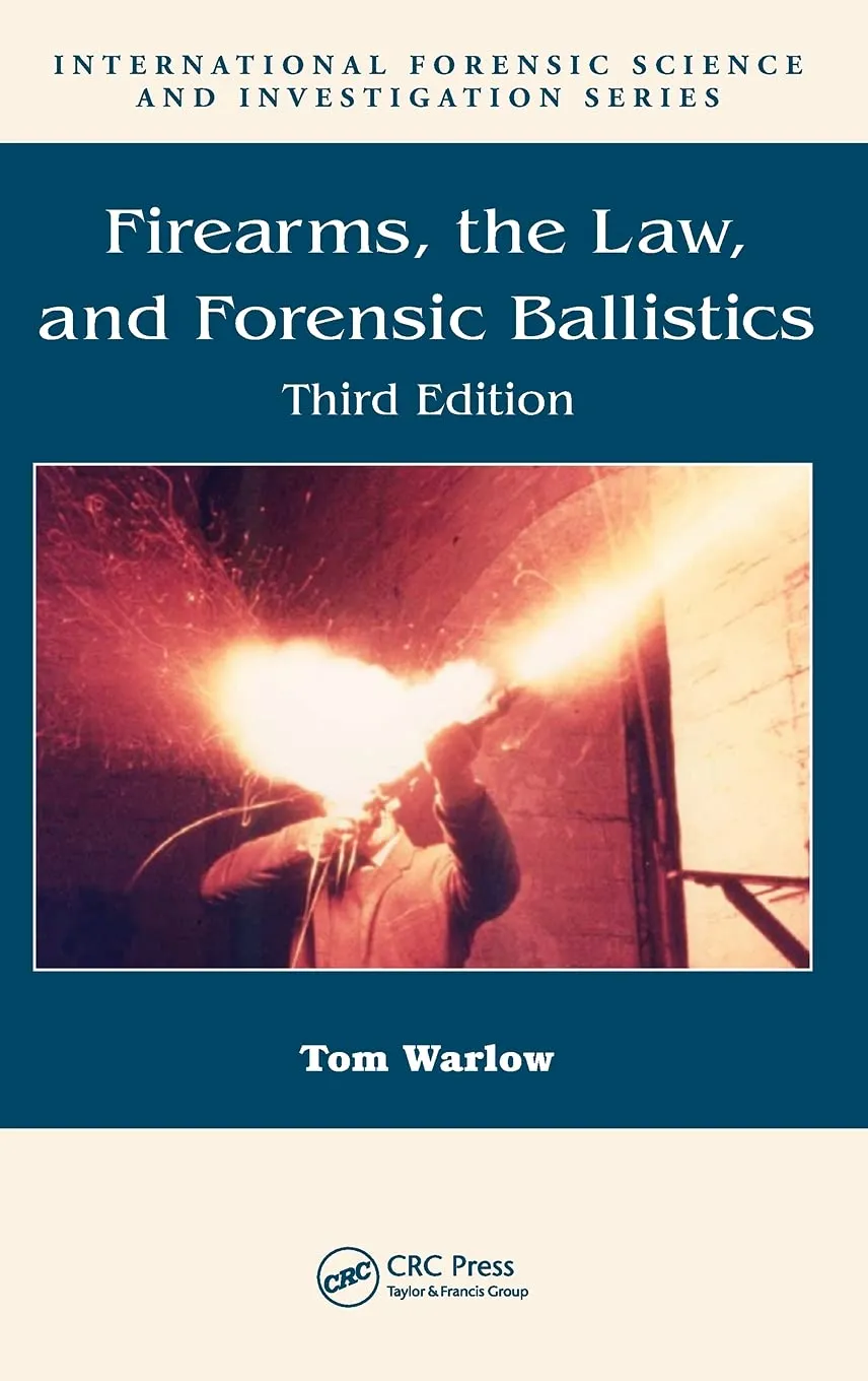 Firearms | the Law | and Forensic Ballistics | Third Edition | Hardcover
