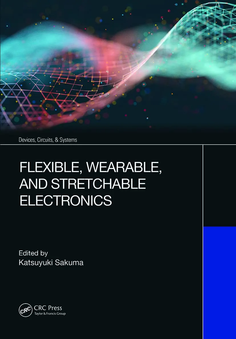 Flexible Wearable And Stretchable Electronics | Paperback